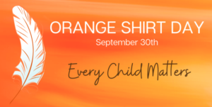 National Truth & Reconciliation Week / Orange Shirt Day